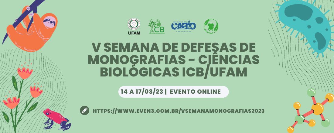 V Semana de Defesas de Monografias - Ciências Biológicas ICB/UFAM