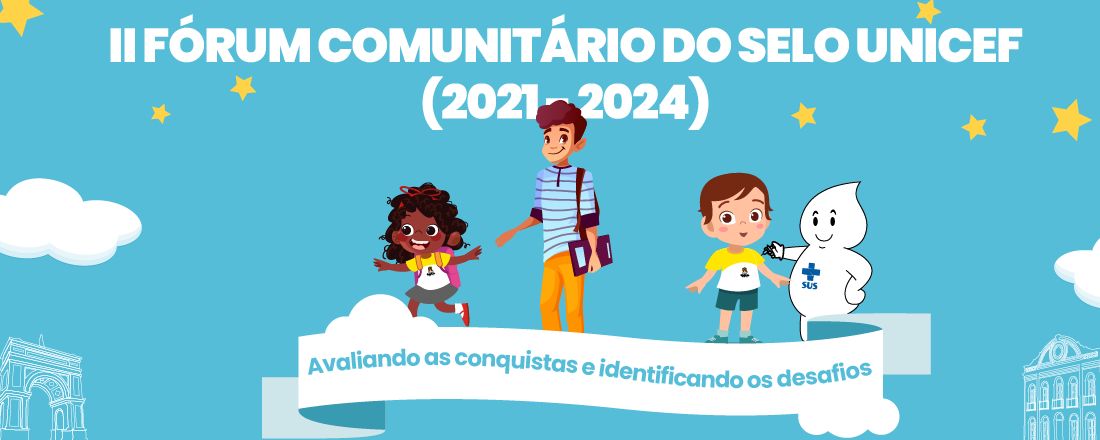 II Fórum Comunitário do Selo UNICEF (Edição 2021 a 2024)