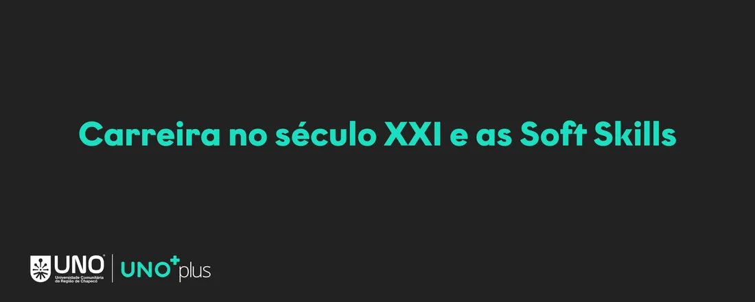 Carreira no século XXI e as Soft Skills - 10 horas