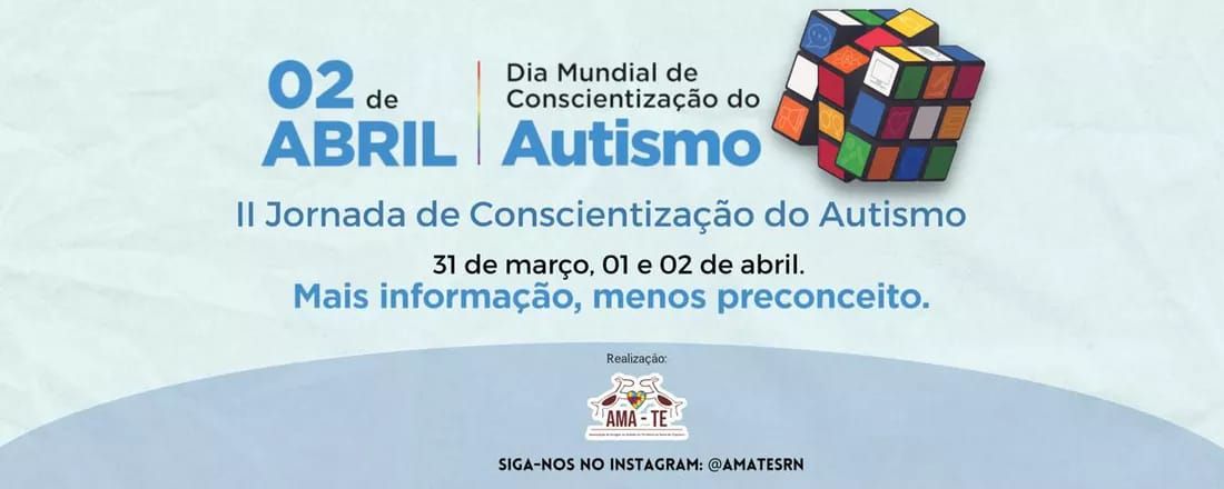 II JORNADA DE CONSCIENTIZAÇÃO DO AUTISMO: MAIS INFORMAÇÕES, MENOS PRECONCEITO