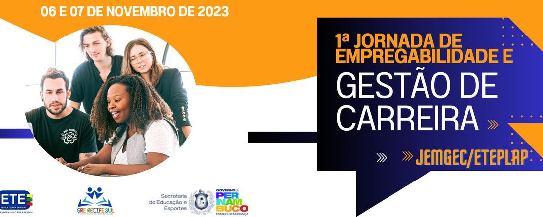 1ª JORNADA DE EMPREGABILIDADE E GESTÃO DE CARREIRA-JEMGEC/ETEPLAP 2023