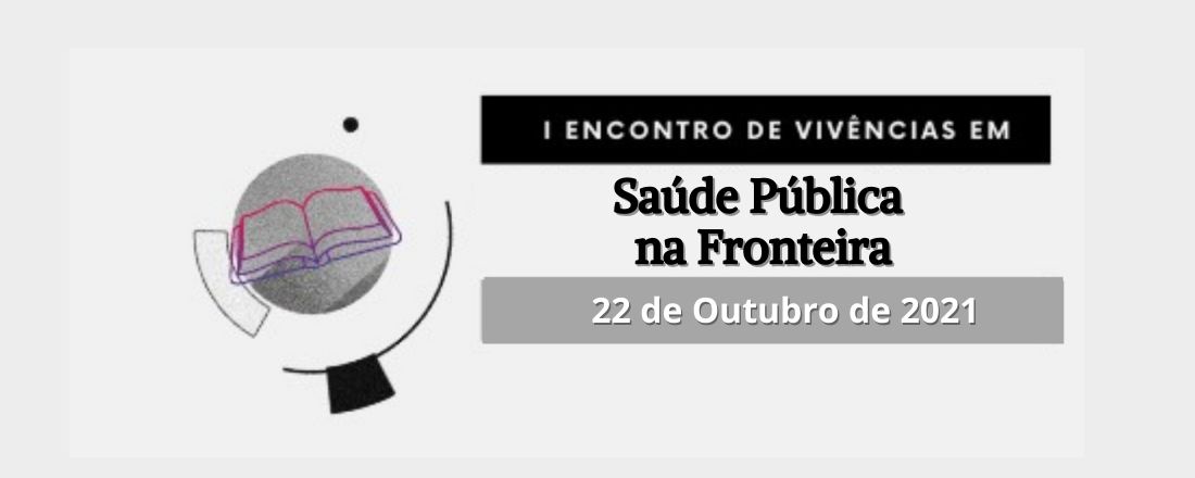 1º Encontro de Vivências em Saúde Pública na Fronteira