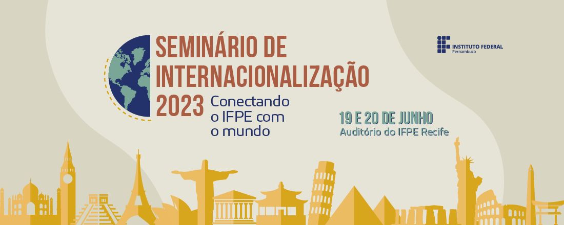 Seminário de Internacionalização 2023: Conectando o IFPE com o mundo