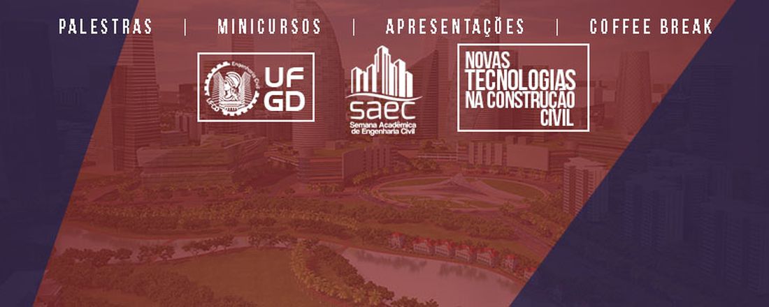 Iª Semana Acadêmica de Engenharia Civil - Novas Tecnologias na Construção Civil