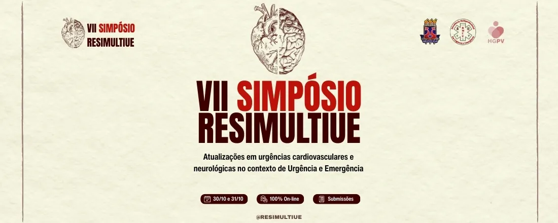 VII SIMPÓSIO DA RESIDÊNCIA MULTIPROFISSIONAL DE URGÊNCIA E EMERGÊNCIA: Atualizações Em Urgências Cardiovasculares e Neurológicas no Contexto de Urgência e Emergência