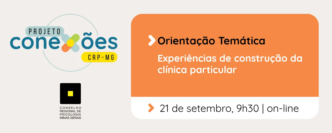 CONEXÕES|Orientação Temática Coletiva | Experiências de construção da clínica particular