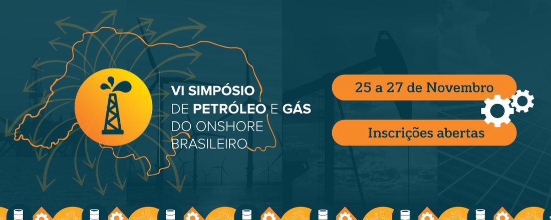 VI Simpósio de Petróleo e Gás do Onshore Brasileiro