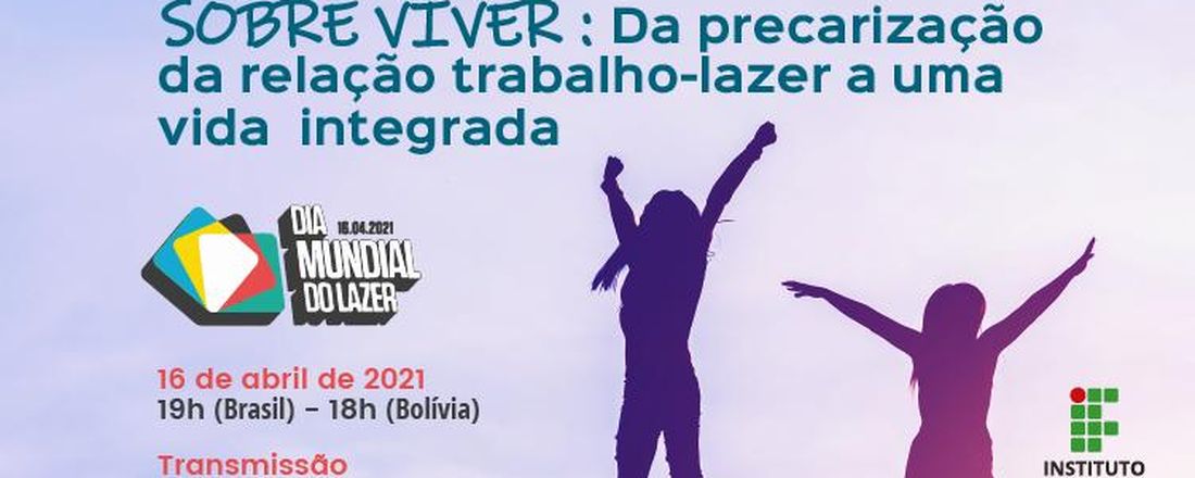 Sobre Viver: da precarização da relação trabalho-lazer a uma vida integrada