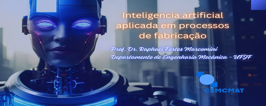 Palestra Vinculada às Atividades do grupo CEMCMAT: Inteligencia Artificial Aplicada em Processo de Fabricação