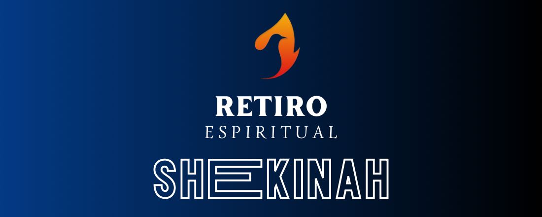 RETIRO ESPIRITUAL SHEKINAH 2024
