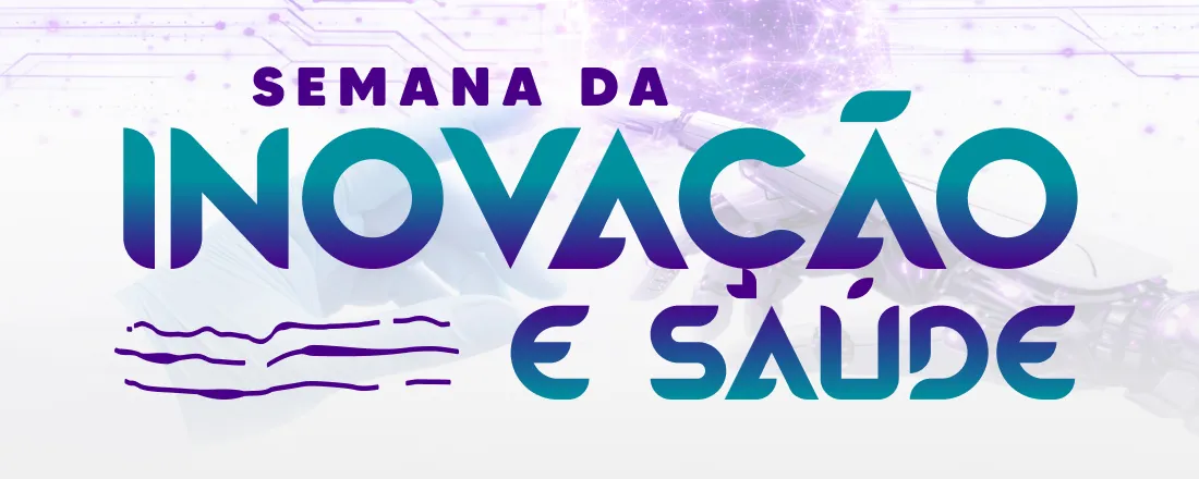 Semana da Inovação e Saúde