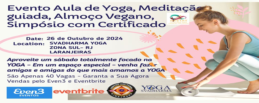 Aula de Yoga com Meditação Guiada, Almoço Vegetariano e Simpósio de Yoga com Certificado – Início das Inscrições: 27 de Setembro de 2024: Dia do Evento: 26 de Outubro 2024 – Rio de Janeiro- RJ