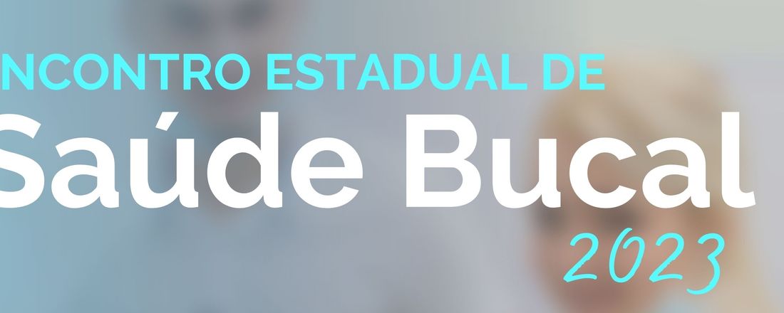 Encontro Estadual De Saúde Bucal