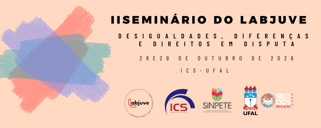 II SEMINÁRIO DO LABJUVE - DESIGUALDADES, DIFERENÇAS E DIREITOS EM DISPUTA