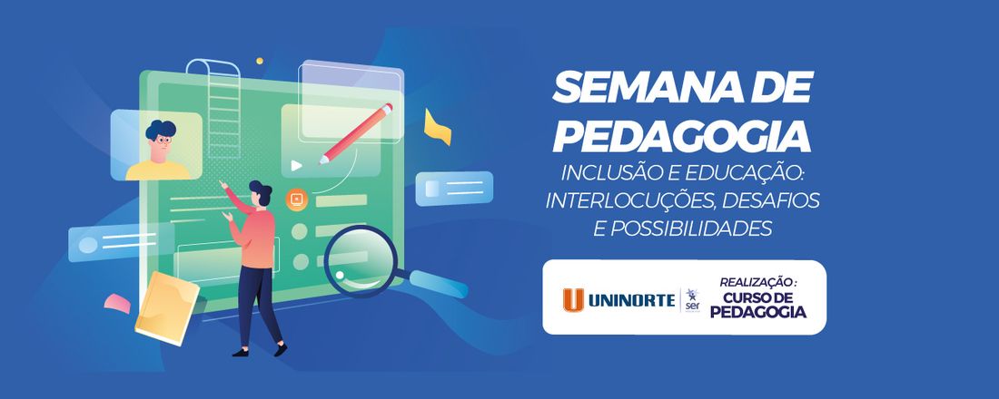 SEMANA DE PEDAGOGIA: INCLUSÃO E EDUCAÇÃO