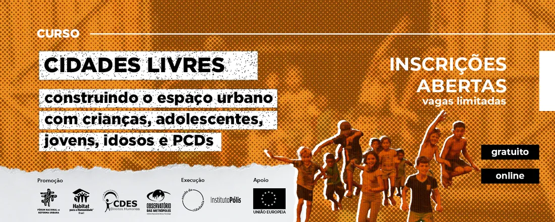 Cidades Livres - Construindo o espaço urbano com crianças, adolescentes, jovens, idosos e PCDs