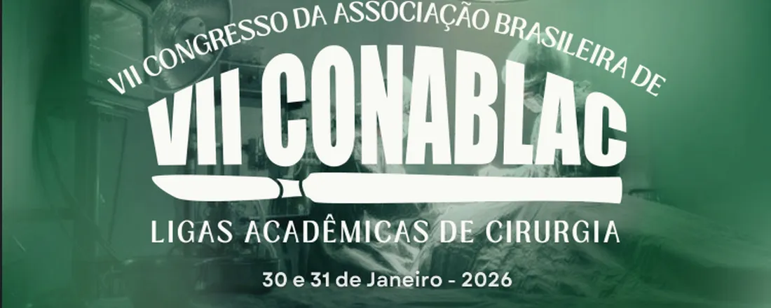VII CONABLAC (Congresso Nacional da Associação Brasileira de Ligas Acadêmicas de Cirurgia)