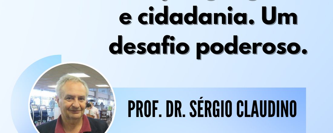 Palestra “Educação Geográfica e Cidadania. Um desafio poderoso”