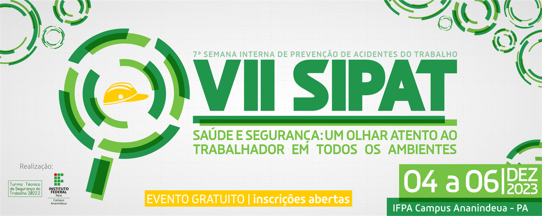 VII SIPAT|Saúde e Segurança: Um Olhar Atento ao Trabalhador em Todos os Ambientes