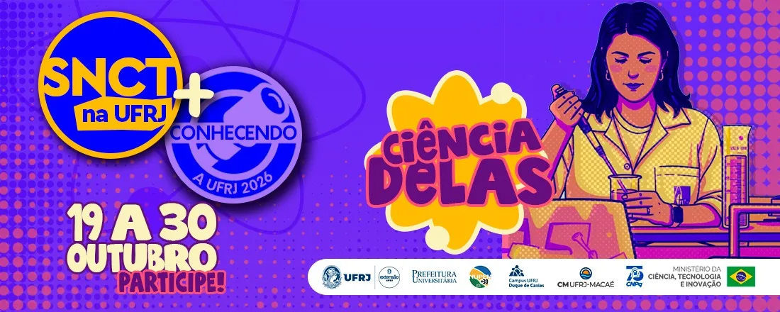 Semana Nacional de Ciência e Tecnologia da UFRJ - 2026