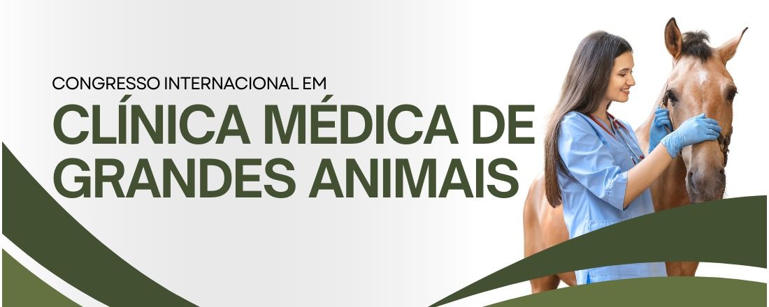 CONGRESSO INTERNACIONAL EM CLÍNICA MÉDICA DE GRANDES ANIMAIS