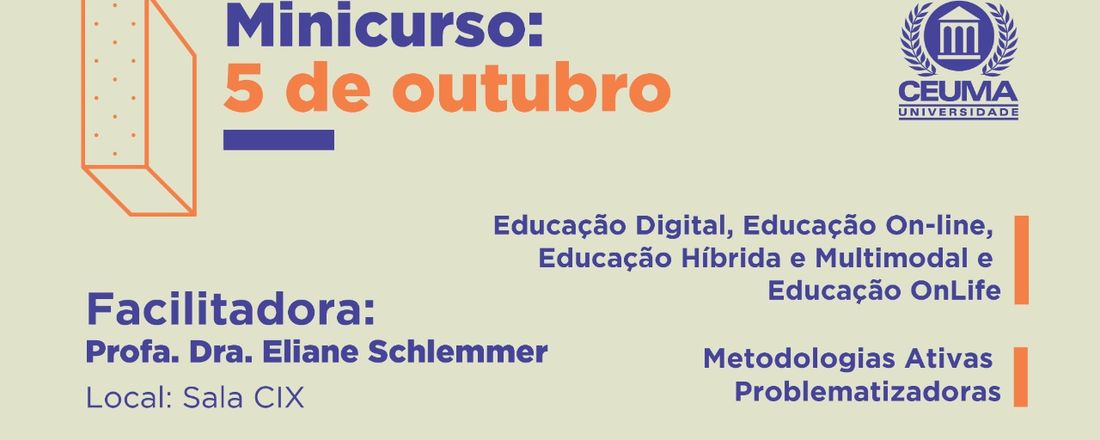 Educação Digital, Educação Online, Educação Híbrida e Multimodal e Educação OnLIFE  e Metodologias Ativas Problematizadoras.