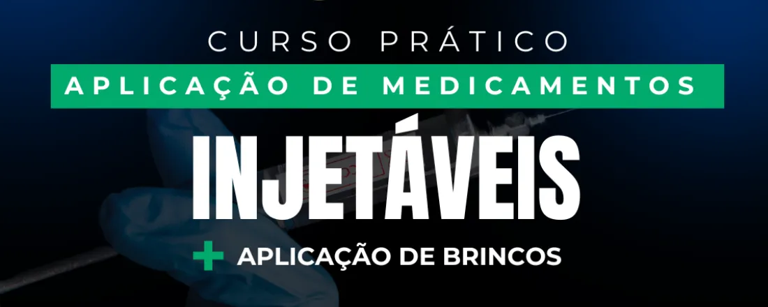CURSO PRÁTICO DE APLICAÇÃO DE MEDICAMENTOS INJETÁVEIS VACINAS E PERFURAÇÃO DE LÓBULO AURICULAR