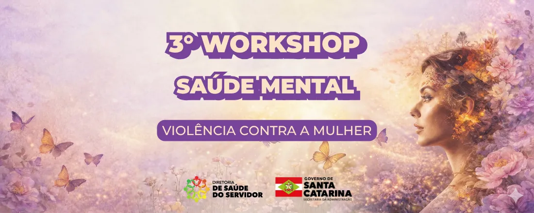 3º Workshop da Diretoria de Saúde do Servidor