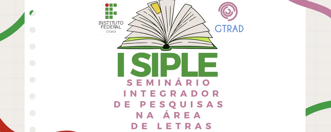 I SIPLE - SEMINÁRIO INTEGRADOR DE PESQUISAS NA ÁREA DE LETRAS DO IFCE