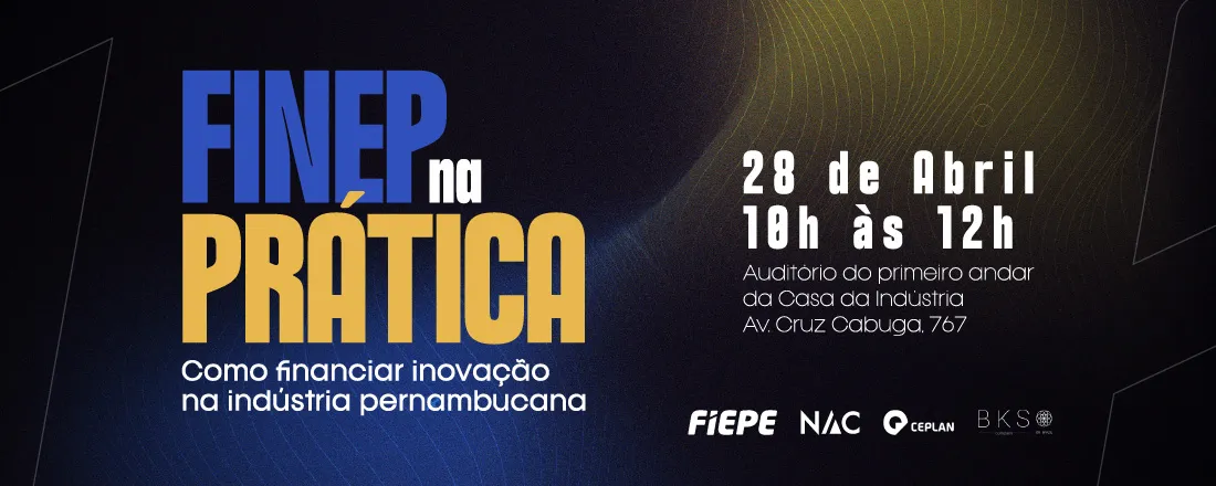 Finep na prática: Como financiar inovação na indústria pernambucana