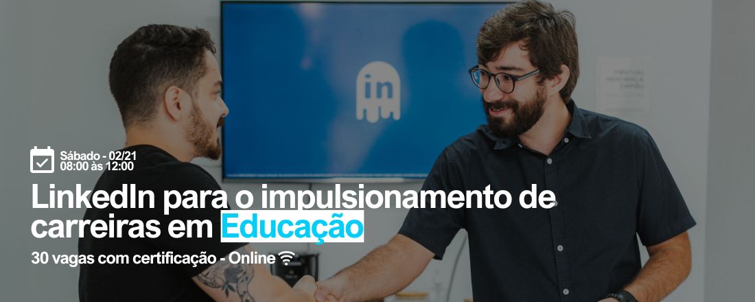 LinkedIn para o impulsionamento de carreiras em Educação