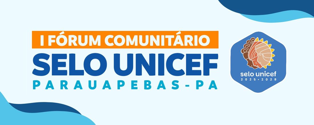 I Fórum Comunitário do Selo UNICEF Edição 2025-2028