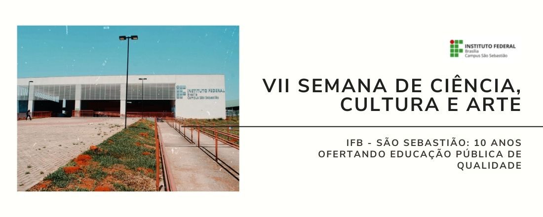 VII Semana de Ciência, Cultura e Arte do IFB São Sebastião