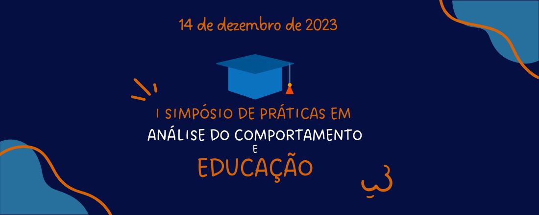 I Simpósio de práticas em análise do comportamento e educação