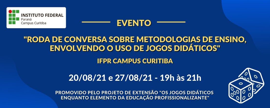 Roda de conversa sobre Metodologias de ensino, envolvendo o uso de Jogos didáticos - IFPR CAMPUS CURITIBA