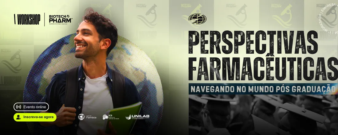 WORKSHOP: Perspectivas Farmacêuticas: Navegando no Mundo Pós-Graduação