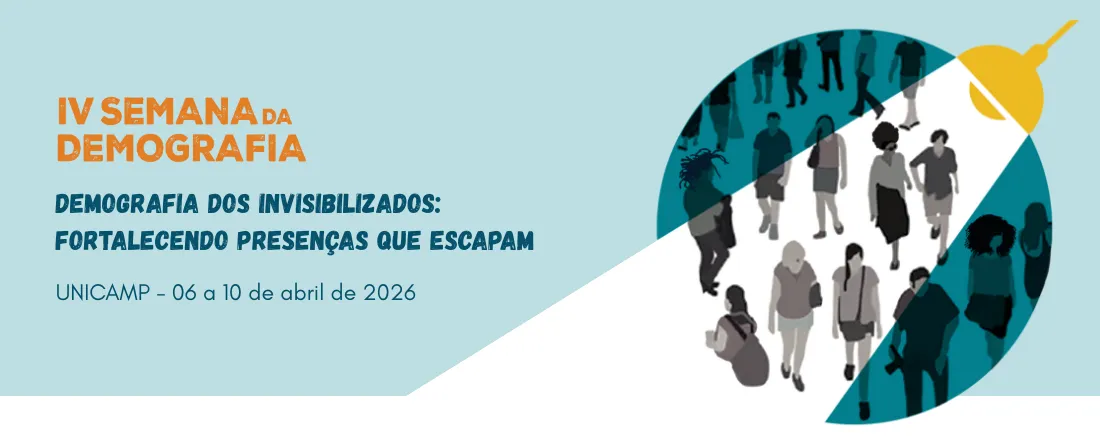 IV Semana da Demografia - "Demografia dos invisibilizados: fortalecendo presenças que escapam"