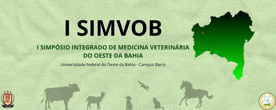 I Simpósio Integrado de Medicina Veterinária do Oeste da Bahia - SIMVOB