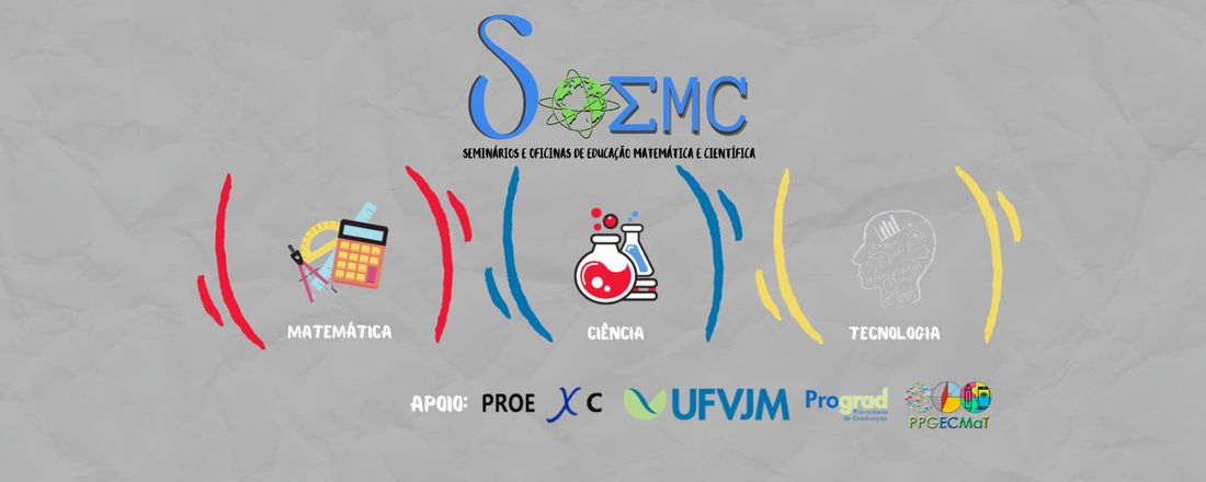 Seminários e Oficinas de Educação Matemática e Cientifica