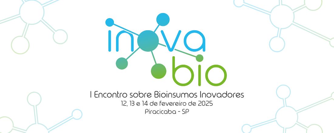 I INOVABIO - Encontro sobre Bioinsumos Inovadores