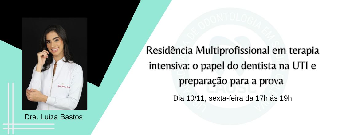 Residência multiprofissional em terapia intensiva: o papel do dentista na UTI e preparação para a prova