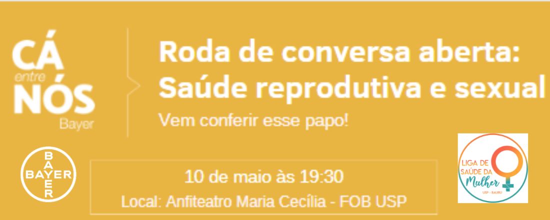 Roda de conversa aberta: Saúde Reprodutiva e sexual - LasMu USP Bauru/Bayer