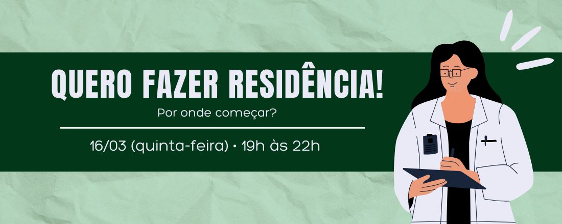 QUERO FAZER RESIDÊNCIA! Por onde começar?