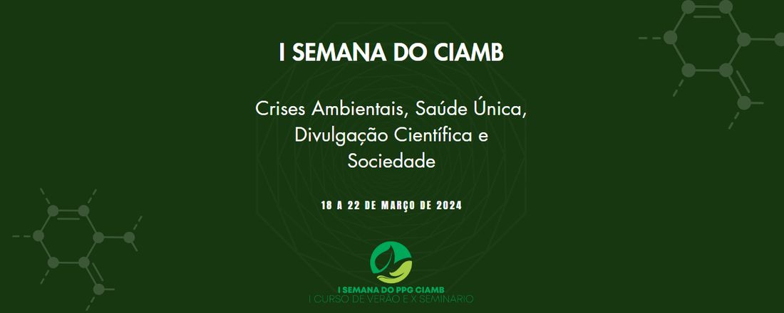 I Semana do PPG CIAMB (I Curso de Verão e X Seminário do PPGCIAMB)