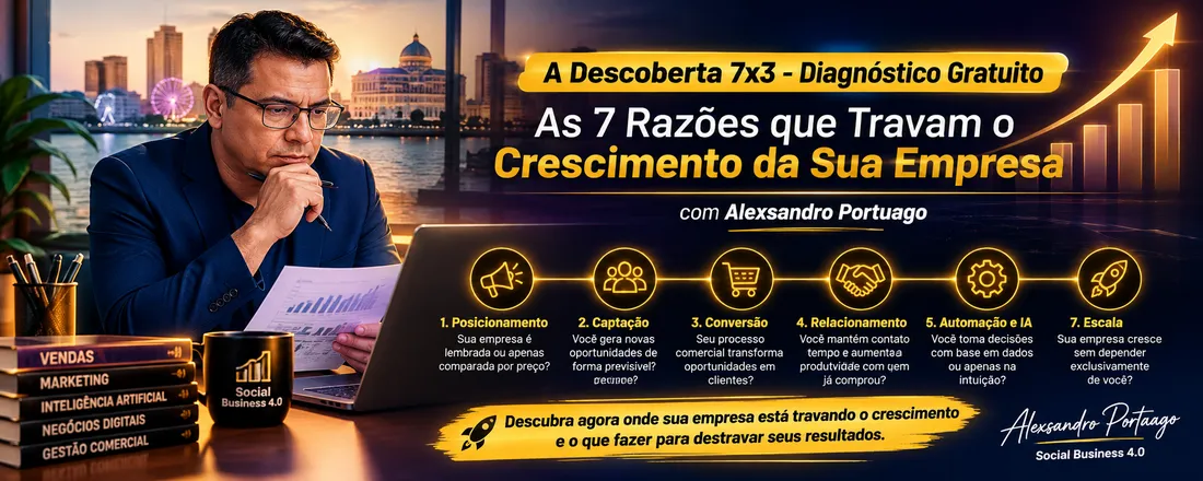 A Descoberta 7x3 — As 7 Razões que Travam o Crescimento da Sua Empresa