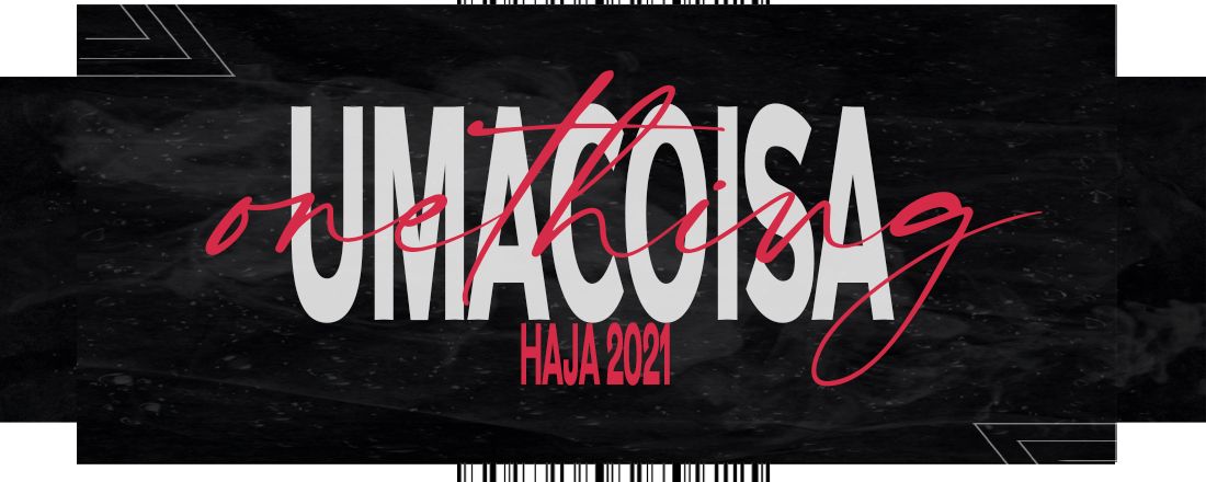 UMA COISA (ONETHING) - HAJA 2021