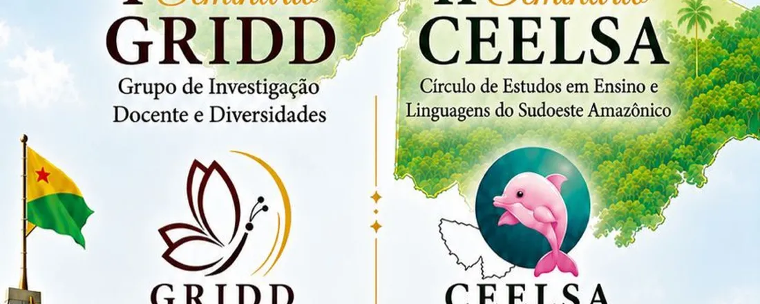 DIÁLOGOS ESSENCIAIS: CONECTANDO ENSINO, LINGUAGENS E FORMAÇÃO DOCENTE - I Seminário GRIDD e II Seminário CEELSA