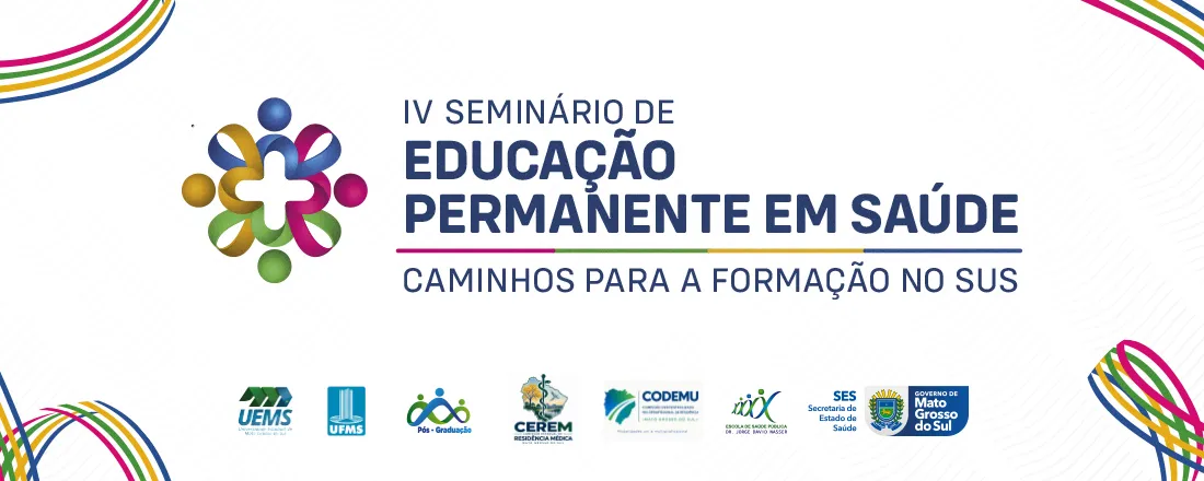 IV Seminário de Educação Permanente em Saúde: Caminhos para a formação no SUS