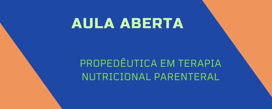 Aula Aberta- Propedêutica em Terapia Nutricional Parenteral