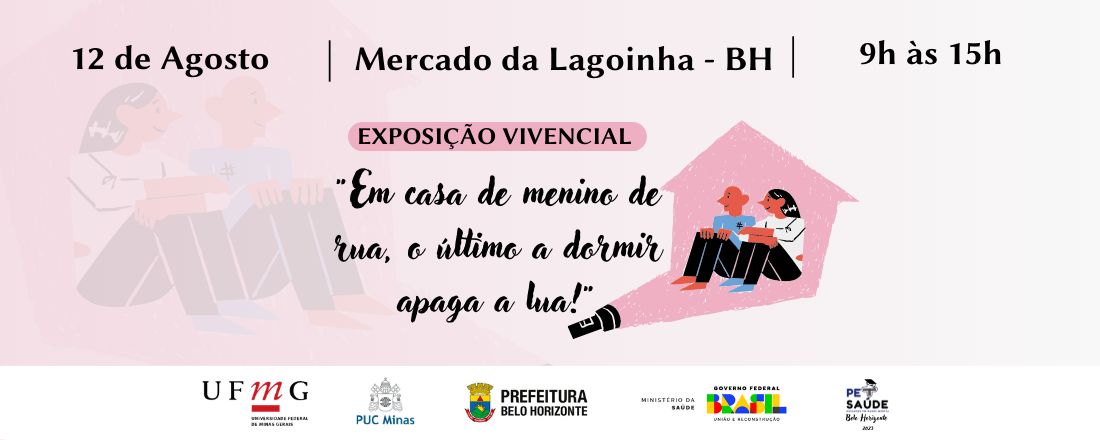 CIRCUITO VIVENCIAL - PET SAÚDE: "Em casa de menino de rua, o último a dormir apaga a lua!"